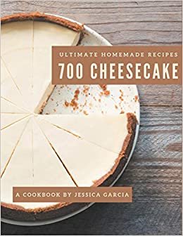okumak 700 Ultimate Homemade Cheesecake Recipes: A Homemade Cheesecake Cookbook Everyone Loves!