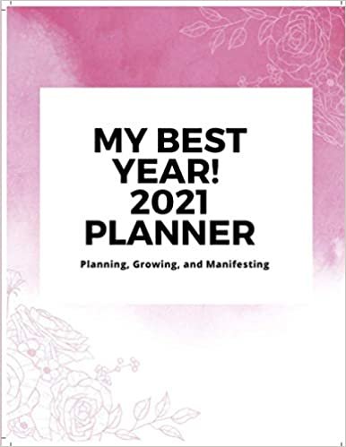 okumak My Best Year 2021 Planner: Planning, Growing &amp; Manifesting