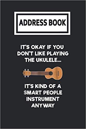 okumak Address Book: Funny Ukulele Smart People Instrument Anyway Telephone &amp; Contact Address Book with Alphabetical Tabs. Small Size 6x9 Organizer and Notes with A-Z Index for Women Men