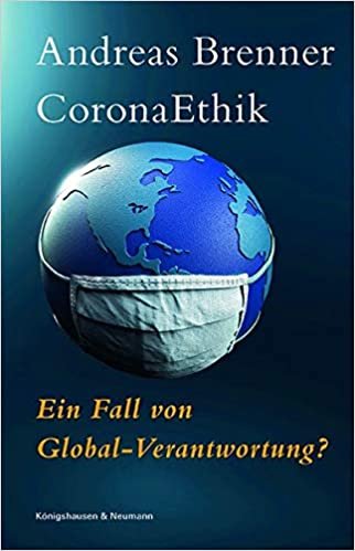 okumak CoronaEthik: Ein Fall von Global-Verantwortung?