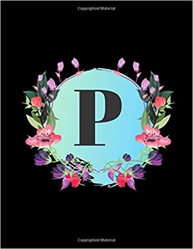 okumak P: Monogram Initial P Floral Notebook (Diary/Journal) for Women and Girls