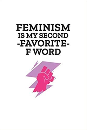 okumak Feminism Is My Seconde Favorite F Word: 6x9 Journal for Writing Down Daily Habits, Diary, Notebook (Feminist Themed Book)