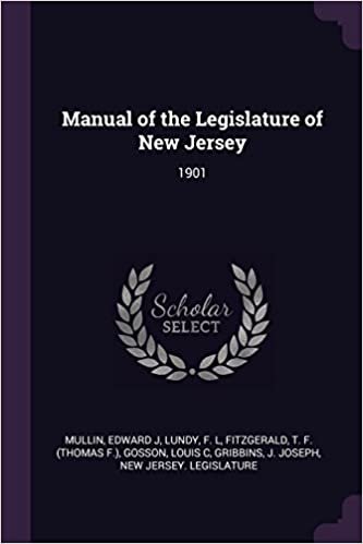 okumak Manual of the Legislature of New Jersey: 1901