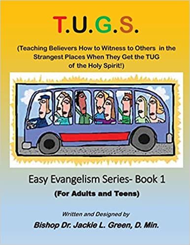 okumak T.U.G.S.: Teaching Believers How to Witness to Others in the Strangest Places When they Get the TUG of the Holy Spirit: Volume 1 (Easy Evangelism Series Book One)