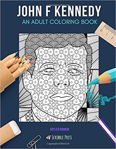 okumak JOHN F KENNEDY: AN ADULT COLORING BOOK: A John F Kennedy Coloring Book For Adults