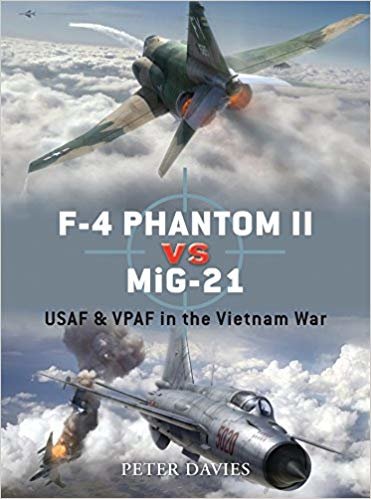 okumak F-4 Phantom II vs MiG-21: USAF &amp; VPAF in the Vietnam War: USAF and VPAF in the Vietnam War (Duel)