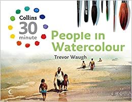 okumak Waugh, T: Collins 30 Minute People in Watercolour