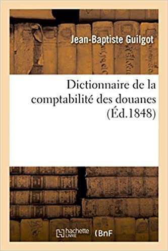 okumak Dictionnaire de la comptabilité des douanes (Sciences Sociales)