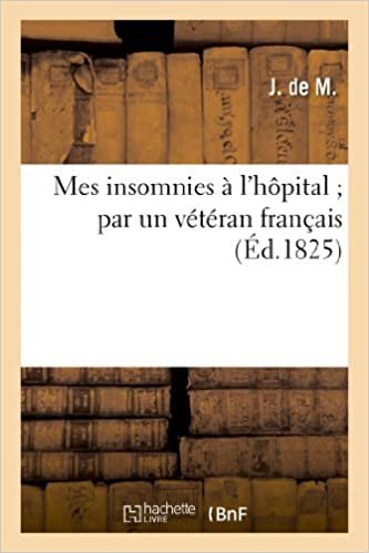 okumak Mes insomnies à l&#39;hôpital par un vétéran français (Litterature)