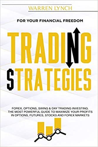 okumak Trading Strategies: For Your Financial Freedom. Forex, Options, Swing &amp; Day Trading Investing. The Most Powerful Guide to Maximize Your Profits in Options, Futures, Stocks and Forex Markets