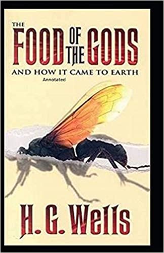 okumak The Food of the Gods and How It Came to Earth Annotated