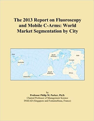 okumak The 2013 Report on Fluoroscopy and Mobile C-Arms: World Market Segmentation by City