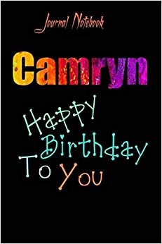 Camryn: Happy Birthday To you Sheet 9x6 Inches 120 Pages with bleed - A Great Happybirthday Gift