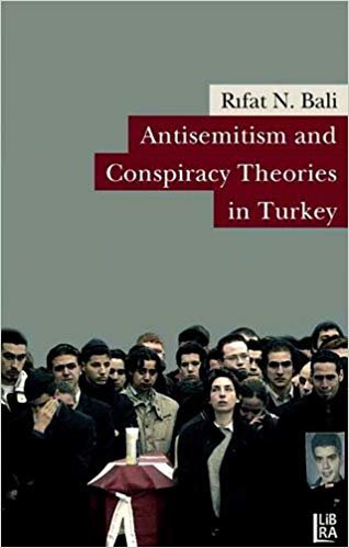 okumak ANTISEMITISM AND CONSPIRACY THEORIES IN TURKEY