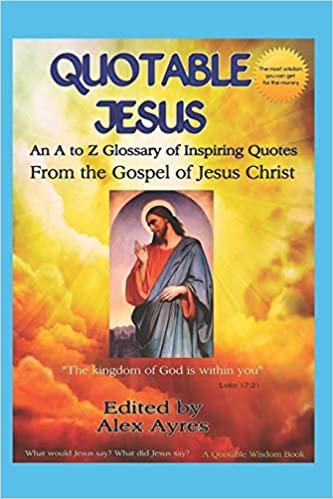 okumak Quotable Jesus: An A to Z Glossary of Quotations (Quotable Wisdom Books)