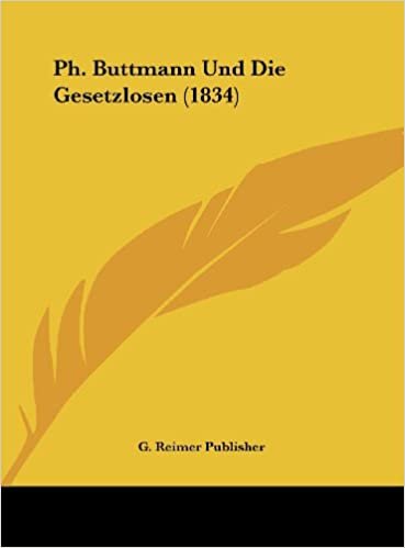 okumak PH. Buttmann Und Die Gesetzlosen (1834)