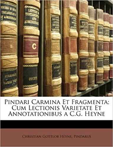okumak Pindari Carmina Et Fragmenta; Cum Lectionis Varietate Et Annotationibus a C.G. Heyne