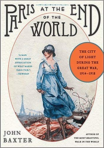 okumak Paris at the End of the World: The City of Light During the Great War, 1914-1918 (P.S.)