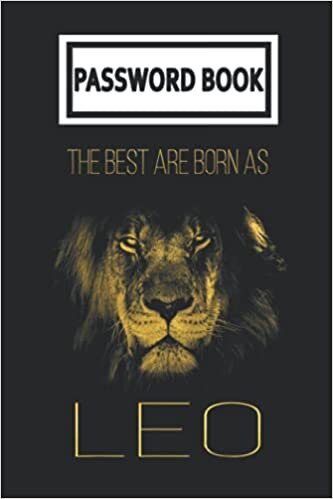 okumak Password Book: Lion Art The Best Are Born As LEO Zodiac Sign Password Organizer with Alphabetical Tabs. Internet Login, Web Address &amp; Usernames Keeper Journal Logbook for Home or Office