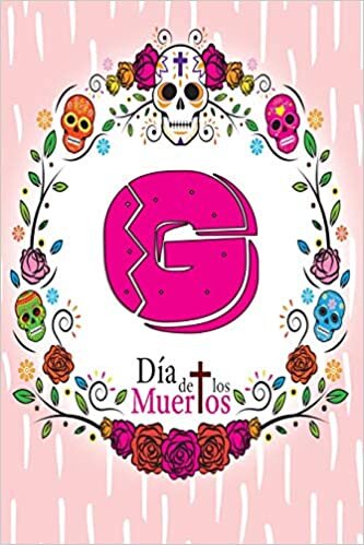 okumak G: Dia de los Muertos - A Year&#39;s Worth of Sugar Skull Diary and Journal