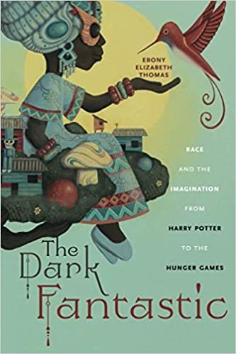 okumak The Dark Fantastic: Race and the Imagination from Harry Potter to the Hunger Games (Postmillennial Pop, Band 13)