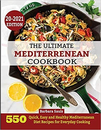 okumak THE ULTIMATE MEDITERRENEAN COOKBOOK: 550 Quick, Easy and Healthy Mediterranean Diet Recipes for Everyday Cooking
