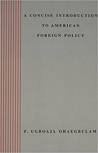 okumak A Concise Introduction to American Foreign Policy / F. Ugboaja Ohaegbulam.