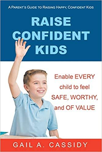 okumak Raise Confident Kids: A Parents Guide to Raising Happy, Confident Kids