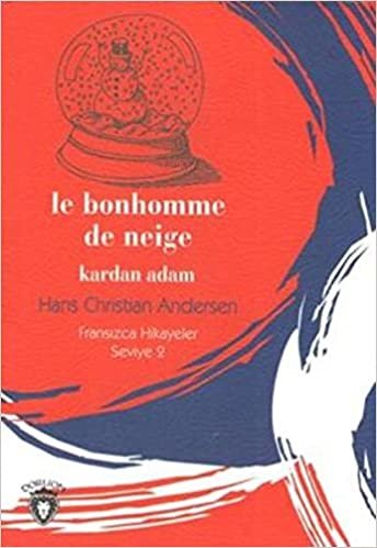 okumak Le Bonhomme De Neige - Kardan Adam Fransızca Hikayeler Seviye 2