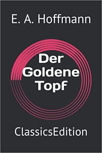okumak Der Goldene Topf: ClassicsEdition