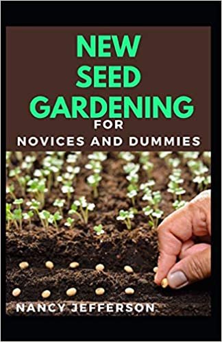 okumak New Seed Gardening For Novices And Dummies