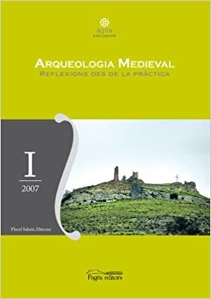 okumak Arqueologia medieval: Reflexions des de la pràctica (Aurembiaix d&#39;Urgell, Band 1)
