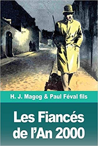 okumak Les Fiancés de l&#39;An 2000: Les Mystères de Demain volume 1