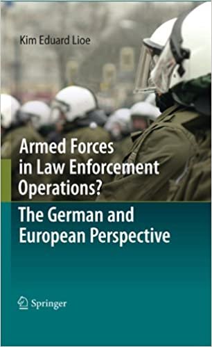 okumak Armed Forces in Law Enforcement Operations? - The German and European Perspective