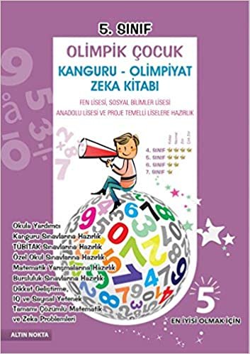 okumak Altınnokta 5. Sınıf Olimpik Çocuk Kanguru - Olimpiyat Zeka Kitabı Tamamı Çözümlü: Fen Lisesi, Sosyal Bilimler Lisesi, Anadolu Lisesi ve Proje Temelli Liselere Hazırlık