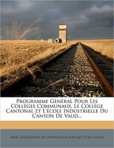 okumak Programme Général Pour Les Collèges Communaux, Le Collège Cantonal Et L&#39;école Industrielle Du Canton De Vaud...