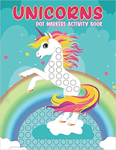 okumak Unicorn Dot Markers Activity Book: Dot Color Book for Kids Ages 3-5 | Art Paint Daubers Kids Activity Coloring Book | Do a Dot Page a Day | A Cute Gag ... Kids Boys Girls (A Dot Markers Book)