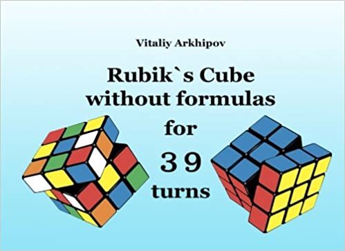 okumak Rubik`s cube without formulas for 39 turns: The book teaches how to assemble the Rubik&#39;s Cube in less than 40 turns. There is no need to learn any ... ... puzzles with no formulas, Band 2): Volume 2