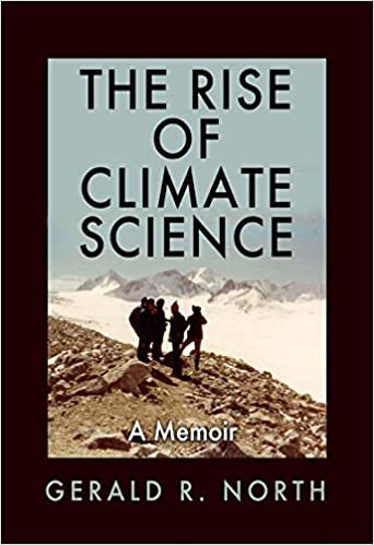 okumak The Rise of Climate Science: A Memoir (Kathie and Ed Cox Jr. Books on Conservation Leadership)