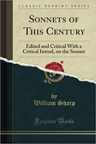 okumak Sonnets of This Century: Edited and Critical With a Critical Introd, on the Sonnet (Classic Reprint)