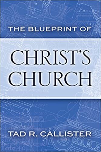 okumak The Blueprint of Christ&#39;s Church [Hardcover] Tad R. Callister