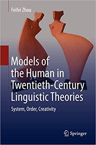 okumak Models of the Human in Twentieth-Century Linguistic Theories: System, Order, Creativity