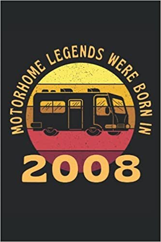 okumak Motorhome Legends Were Born In 2008: Lined Notebook Journal, Caravan Camping Design, ToDo Exercise Book, e.g. for exercise, or Diary (6&quot; x 9&quot;) with 120 pages.