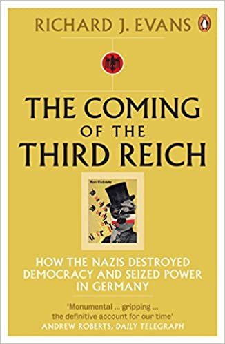 okumak The Coming of the Third Reich: How the Nazis Destroyed Democracy and Seized Power in Germany