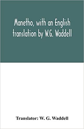 okumak Manetho, with an English translation by W.G. Waddell