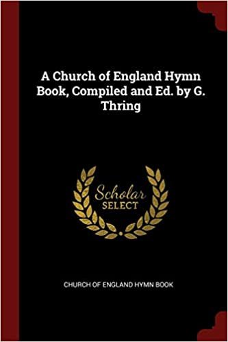 okumak A Church of England Hymn Book, Compiled and Ed. by G. Thring