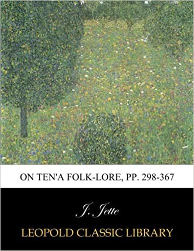 okumak On Ten&#39;a folk-lore, pp. 298-367