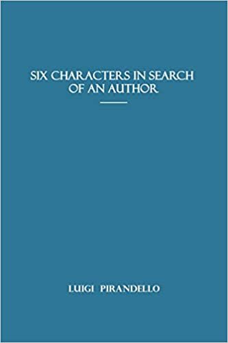 okumak Six Characters in Search of an Author: by Luigi Pirandello Other Plays