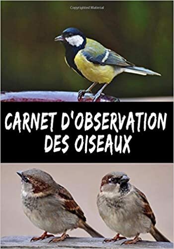 okumak Carnet d&#39;observation des oiseaux: Cahier pour noter toutes vos observations | Journal de notes d&#39;observations ornithologiques | 120 pages à remplir
