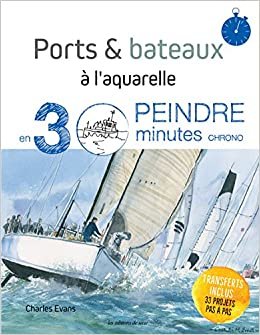 okumak Ports &amp; bateaux à l&#39;aquarelle - Peindre en 30 minutes chrono